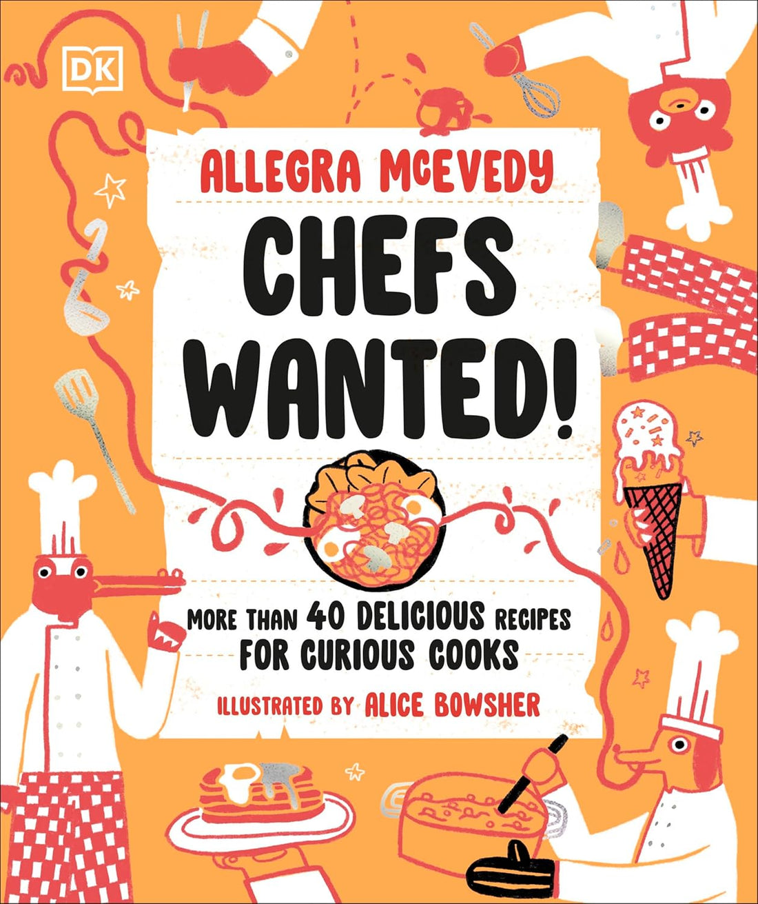 Chefs Wanted: More than 40 Delicious Recipes for Curious Cooks