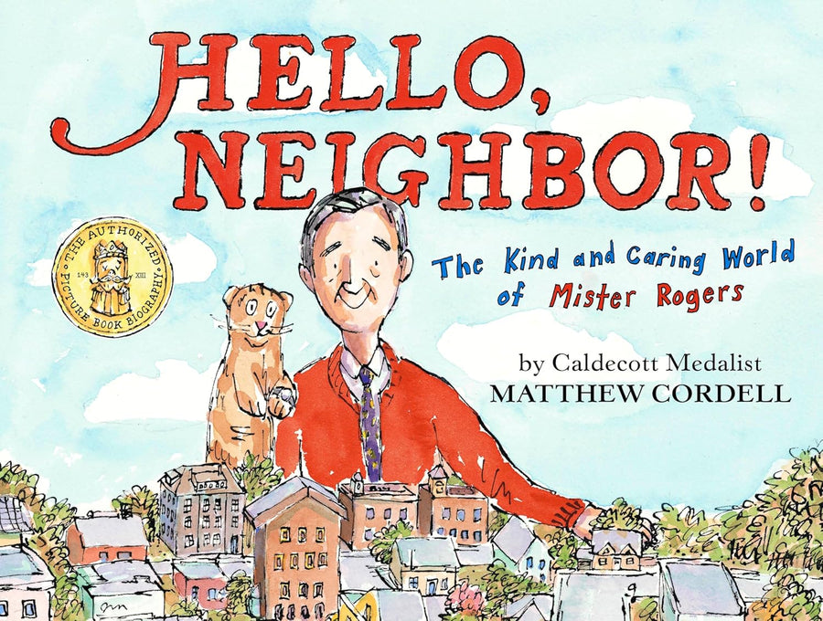 Hello, Neighbor! The Kind and Caring World of Mister Rogers