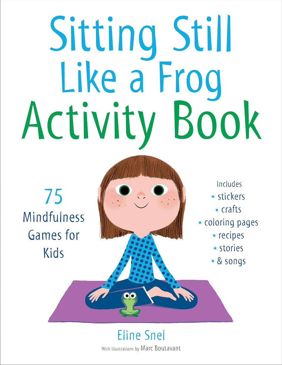 Sitting Still Like a Frog Activity Book: 75 Mindfulness Games for Kid