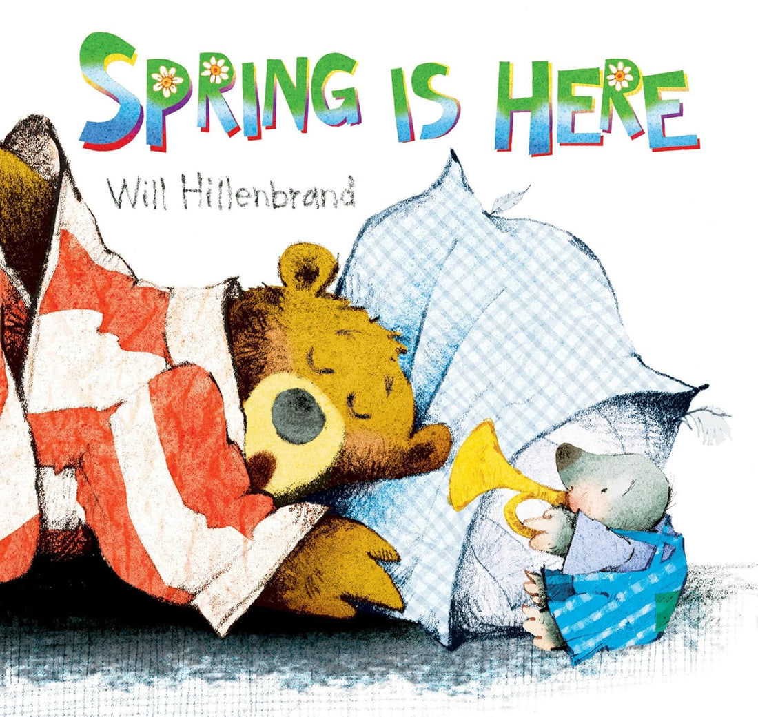 Spring is Here: A Bear and Mole Story