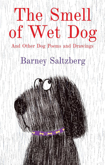 The Smell of Wet Dog and other Dog Poems and Drawings