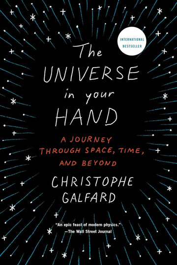 The Universe in Your Hand: A Journey Through Space, Time, and Beyond