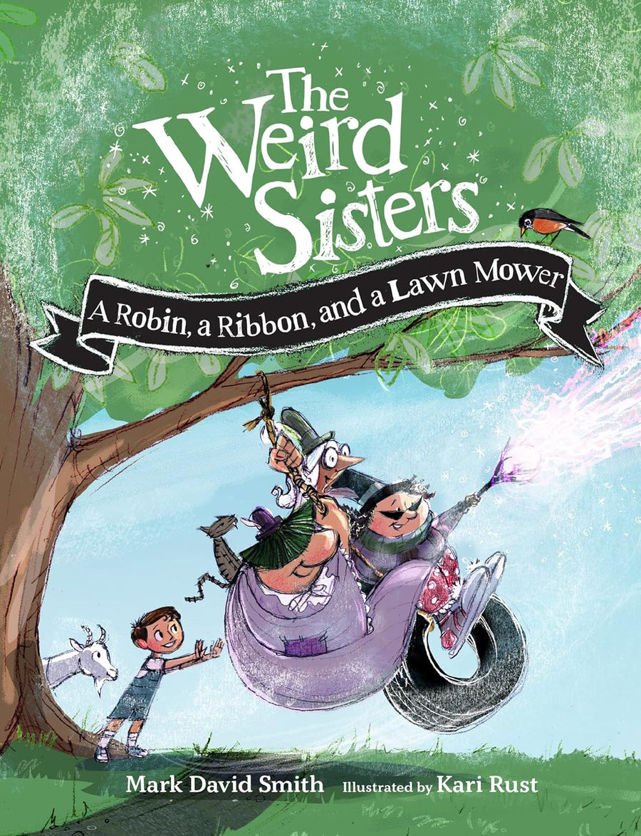 The Weird Sisters: A Robin, a Ribbon, and a Lawn Mower