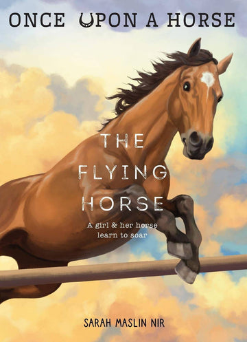 The Flying Horse (Once Upon A Horse 1)