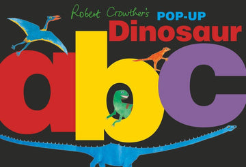 Robert Crowther's Pop-Up Dinosaur ABC