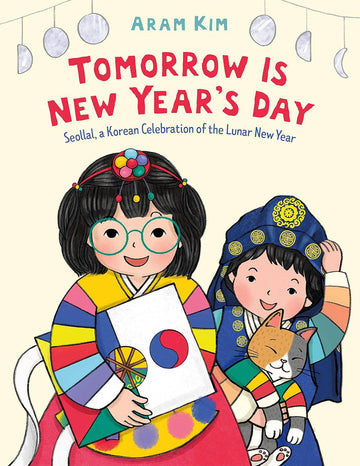 Tomorrow Is New Year's Day: a Korean Celebration of the Lunar New Year