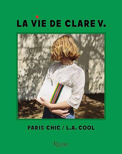 La Vie de Clare V.: Paris Chic/L.A. Cool